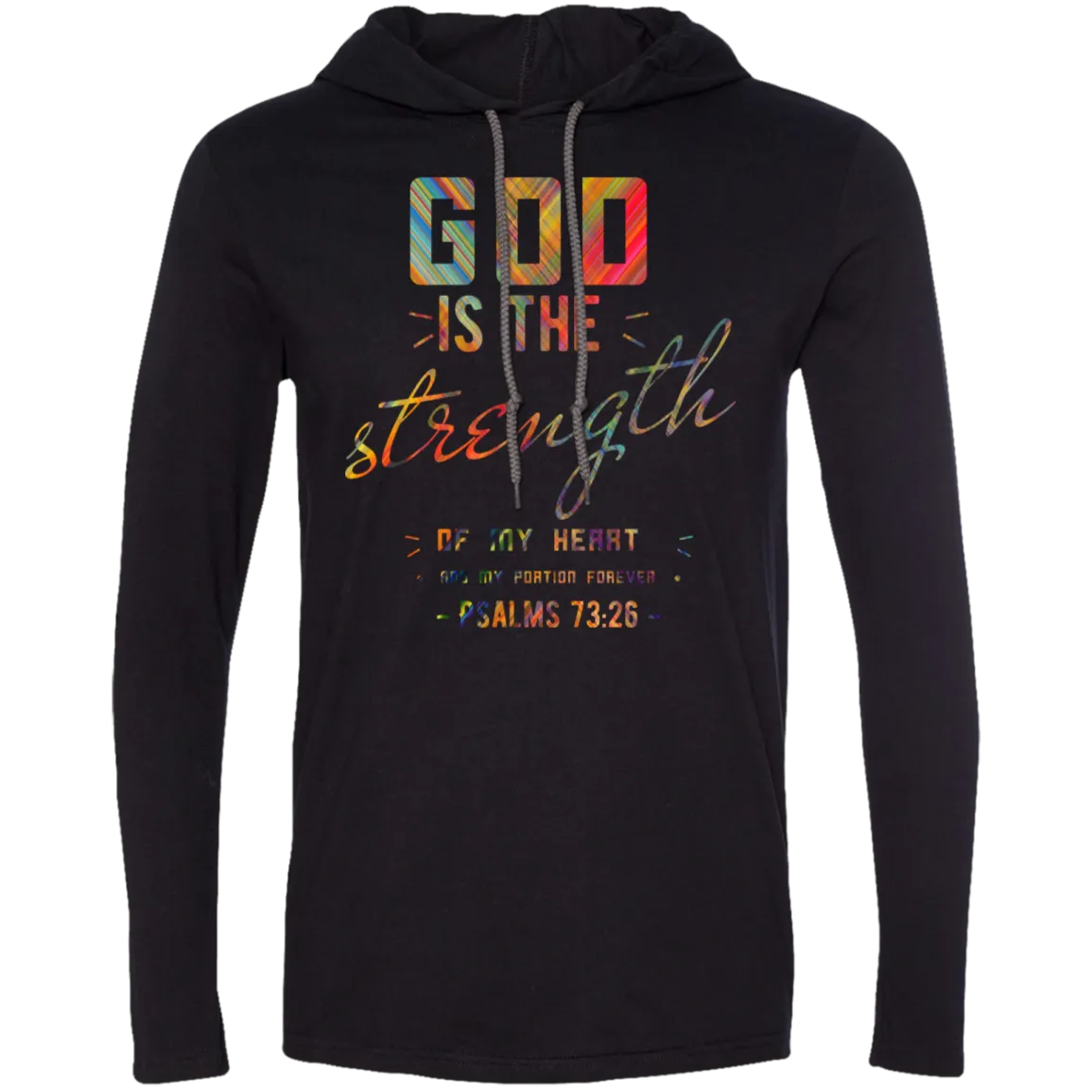 Bible Verse Men Long Sleeve T-Shirt Hoodie - God Is The Strength Of My Heart ~Psalm 73:26~ Design 6