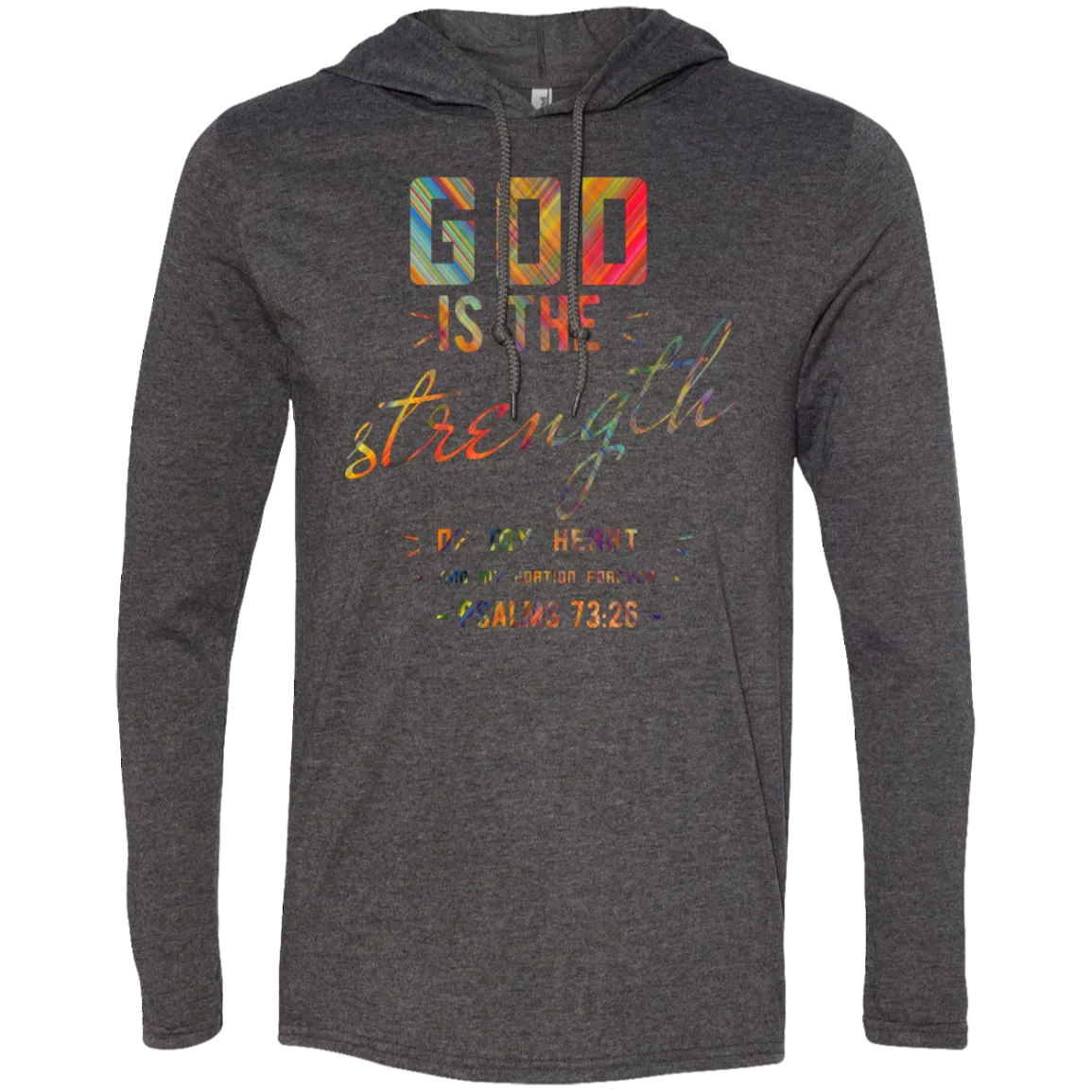 Bible Verse Men Long Sleeve T-Shirt Hoodie - God Is The Strength Of My Heart ~Psalm 73:26~ Design 6